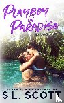 Scott, S. L. - Playboy in Paradise