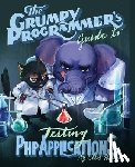 Ferguson, Kara - The Grumpy Programmer's Guide To Testing PHP Applications