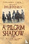 Huffines, Alan C - A Pilgrim Shadow