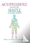 Bleecker, Deborah - Acupressure Made Simple: Easily Treat Yourself for Common Ailments