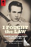 Fuller, Randell - I Fought The Law: The Life and Strange Death of Bobby Fuller