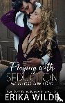 Wilde, Erika - Wilde, E: Playing with Seduction