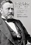 Grant, Ulysses S - The Complete Personal Memoirs of Ulysses S. Grant - Volumes I and II