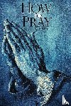 Torrey, R a - How To Pray