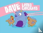 Patino, Carlos - Dave Loves Chickens