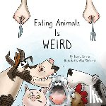 Sumner, Bryony - Eating Animals is Weird