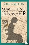 Killian, Sheila - Something Bigger