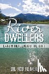 Reimer, Rob - River Dwellers: Living in the Fullness of the Spirit