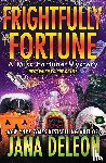 DeLeon, Jana - Frightfully Fortune