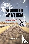 Hinckley, Jim - Murder and Mayhem on the Main Street of America: Tales from Bloody 66