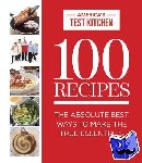 America's Test Kitchen - 100 Recipes Everyone Should Know How To Make - The Absolute Best Ways To Make The True Essentials