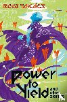 Takács, Bogi - Power to Yield and Other Stories