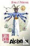 Peterson, Evan J. - Better Living Through Alchemy