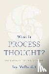 McDaniel, Jay - What Is Process Thought?