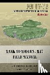 Department of the Army - Tank 90-MM Gun, M47 Field Manual: FM 17-78