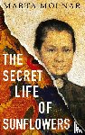 Molnar, Marta - The Secret Life Of Sunflowers