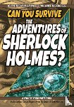 Jacobson, Ryan, Mercier, Deb - Can You Survive the Adventures of Sherlock Holmes?