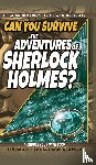 Jacobson, Ryan, Mercier, Deb - Can You Survive the Adventures of Sherlock Holmes?
