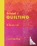 Ahlstrand Kwan, Jessica - School of Quilting (with Lay-Flat Binding): The Definitive Guide