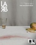  - Los Angeles Review of Books Quarterly Journal: Mistake Issue