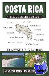 Kaiser, James - Costa Rica: The Complete Guide - Ecotourism in Costa Rica
