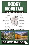 Kaiser, James - Rocky Mountain National Park: The Complete Guide