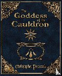 Penczak, Christopher - The Goddess of the Cauldron
