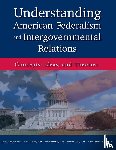 Baracskay, Daniel, Glen, Carol M., Banerjee, Neena - Understanding American Federalism and Intergovernmental Relations