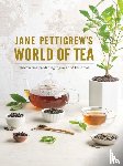  - Jane Pettigrew's World of Tea: Discovering Producing Regions and Their Teas