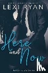 Ryan, Lexi - Here and Now: The Complete Series