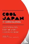 Kajiyama, Sumiko - Cool Japan: A Guide to Tokyo, Kyoto, Tohoku and Japanese Culture Past and Present