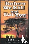 Garlock, Ruthanne B. - Before We Kill and Eat You