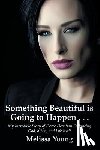 Young, Melissa - Something Beautiful is Going to Happen . . .