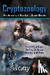Cutty, Rex - Cryptozoology: Cryptid Sightings, Stories, Evidence, Hoaxes, and More. An Armchair Hunter's Basic Guide