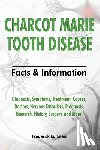 Earlstein, Frederick - Charcot Marie Tooth Disease: Diagnosis, Symptoms, Treatment, Causes, Doctors, Nervous Disorders, Prognosis, Research, History, Surgery, and More! F