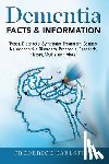 Earlstein, Frederick - Dementia: Dementia Types, Diagnosis, Symptoms, Treatment, Causes, Neurocognitive Disorders, Prognosis, Research, History, Myths,