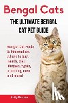 Brown, Lolly - Bengal Cats: Bengal Cat Facts & Information, where to buy, health, diet, lifespan, types, breeding, care and more! The Ultimate Bengal Cat Pet Guide