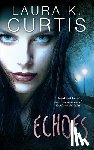 Curtis, Laura K. - Echoes: A Harp Security Novel