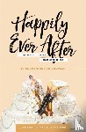 Piper, Dr John, Chan, Francis, Wolgemuth, Nancy DeMoss - Happily Ever After