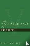 Challies, Tim - The Commandment We Forgot