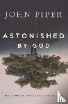 Piper, John - Astonished by God