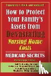 Murphy, Jodi E., Berglund-Harper, Michelle A., Kyle, R. Kelly - How To Protect Your Family's Assets From Devastating Nursing Home Costs