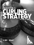 Coleman, Gabrielle - Introduction to Curling Strategy: Black & White Edition