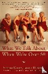 Daley, Sherri, Hughes, Linda - What We Talk about When We're Over 60