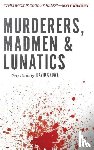 Crowe, David - Murderers, Madmen & Lunatics