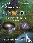 Keller, Rebecca W - Focus On Elementary Astronomy Laboratory Notebook 3rd Edition
