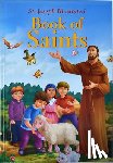 Donaghy, Thomas J. - St. Joseph Illustrated Book of Saints: Classic Lives of the Saints for Children