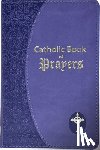Fitzgerald, Maurus - Catholic Book of Prayers: Popular Catholic Prayers Arranged for Everyday Use: In Large Print