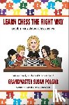 Polgar, Susan - Polgar, S: Learn Chess the Right Way