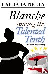 BARBARA NEELY - BLANCHE AMONG THE TALENTED TENTH